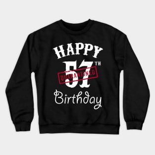 Happy 57th Quarantined Birthday Crewneck Sweatshirt